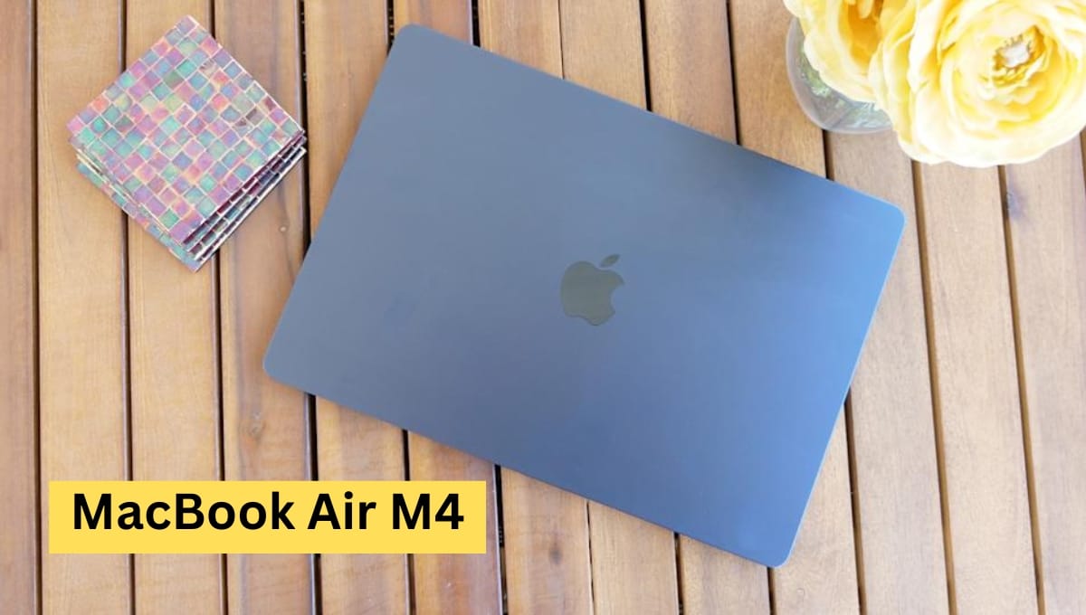 Apple MacBook Air M4 (2025) लॉन्च: सबसे पतला और तेज़ लैपटॉप, जानिए Price, Features और Battery Backup