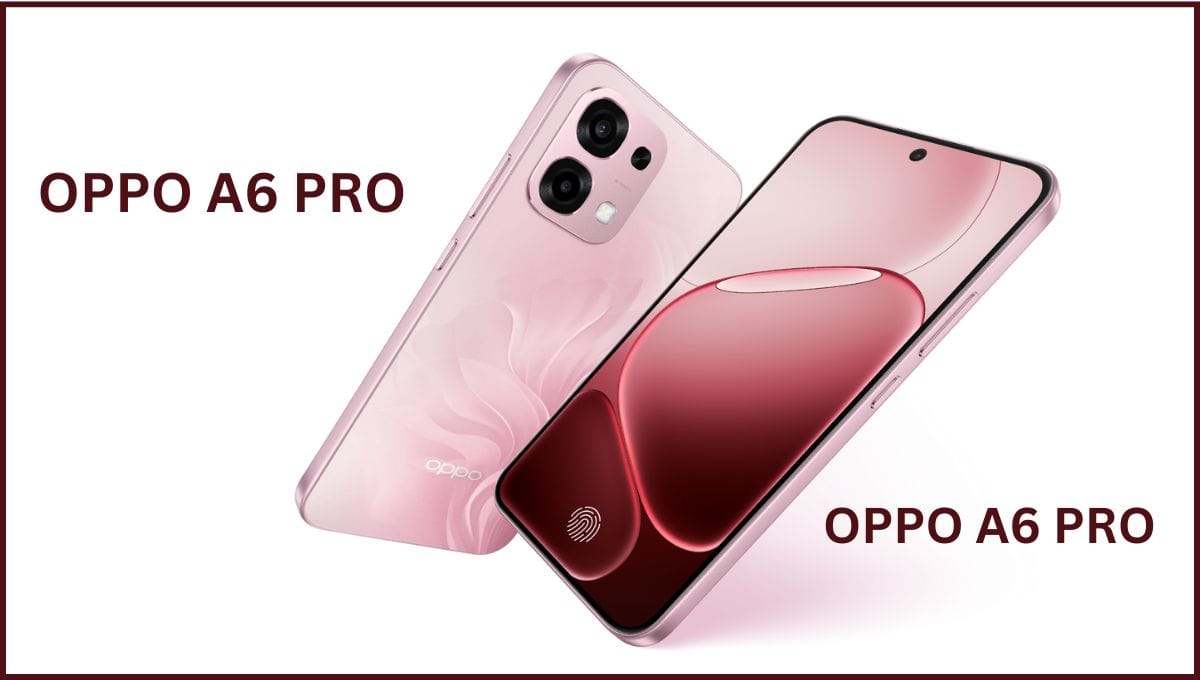 Oppo A6 Pro 5G Price in India, Features, Specs & Launch Date